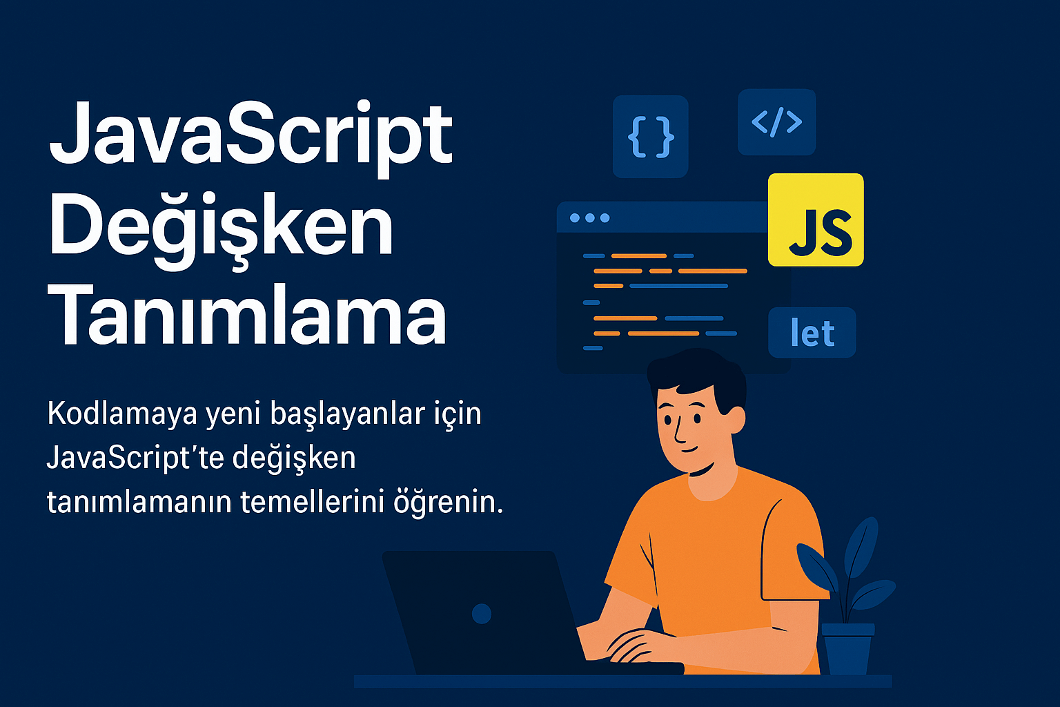 JavaScript Değişken Tanımlama